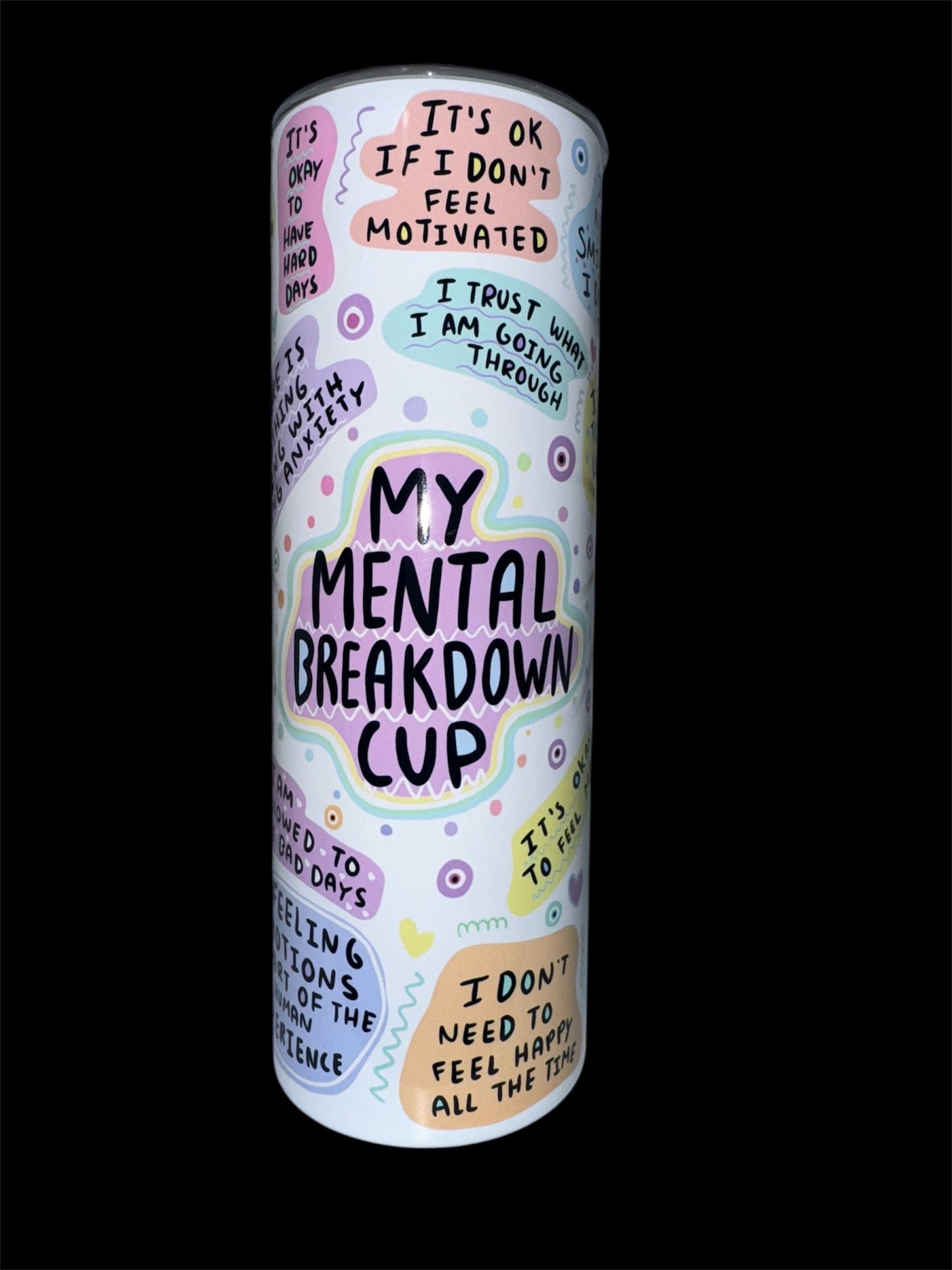 My Mental Breakdown Cup 20oz Skinny Tumbler