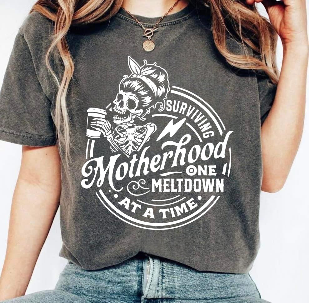 Surviving Motherhood One Meltdown At A Time Screen Print Transfer