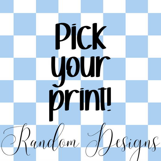 Pick your Print for Build a Tee: RANDOM DESIGNS