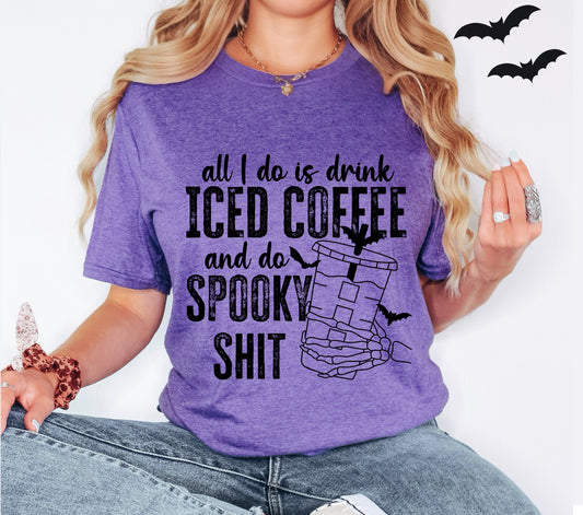 All I Do Is Drink Iced Coffee + Do Spooky Shit Screen Print Transfer
