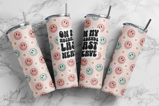On My Husband's Last Nerve Sublimation Tumbler Print