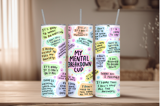 My Mental Health Breakdown Cup Sublimation Tumbler Print